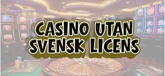 Allt du behöver veta om casinon utan svensk licens